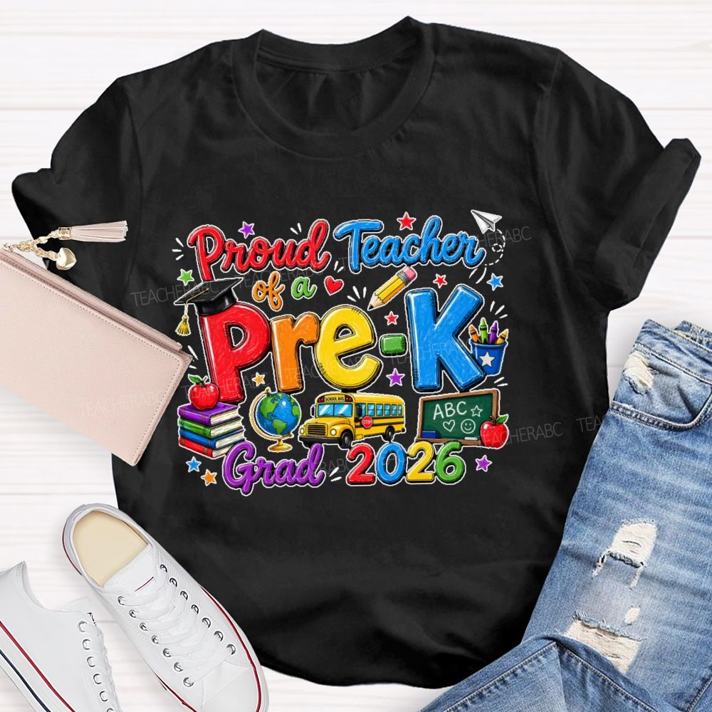 Personalized Grade  Proud Teacher Of A Pre-K Grad 2026   Teacher T-shirt