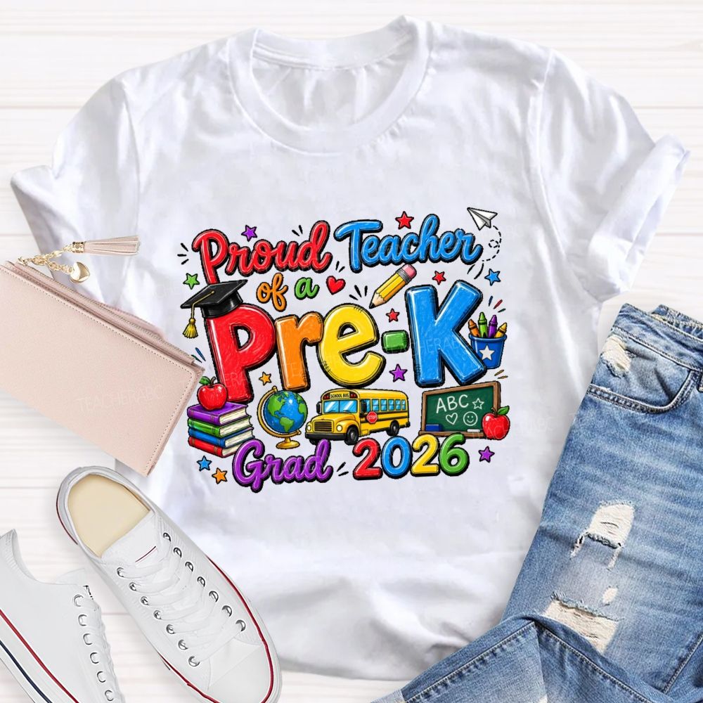 Personalized Grade  Proud Teacher Of A Pre-K Grad 2026   Teacher T-shirt