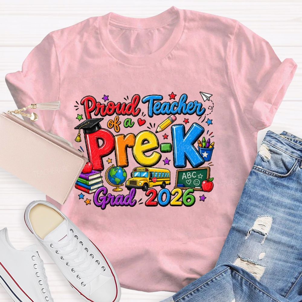 Personalized Grade  Proud Teacher Of A Pre-K Grad 2026   Teacher T-shirt