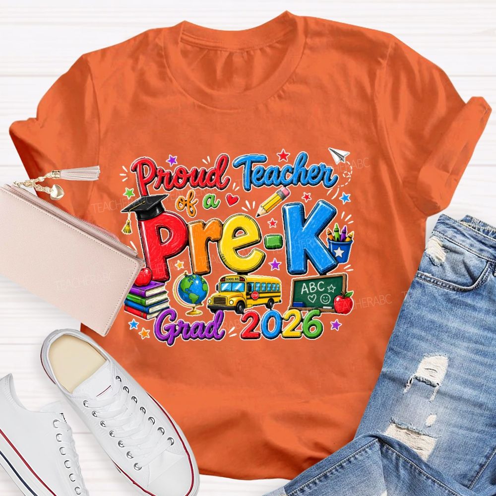 Personalized Grade  Proud Teacher Of A Pre-K Grad 2026   Teacher T-shirt