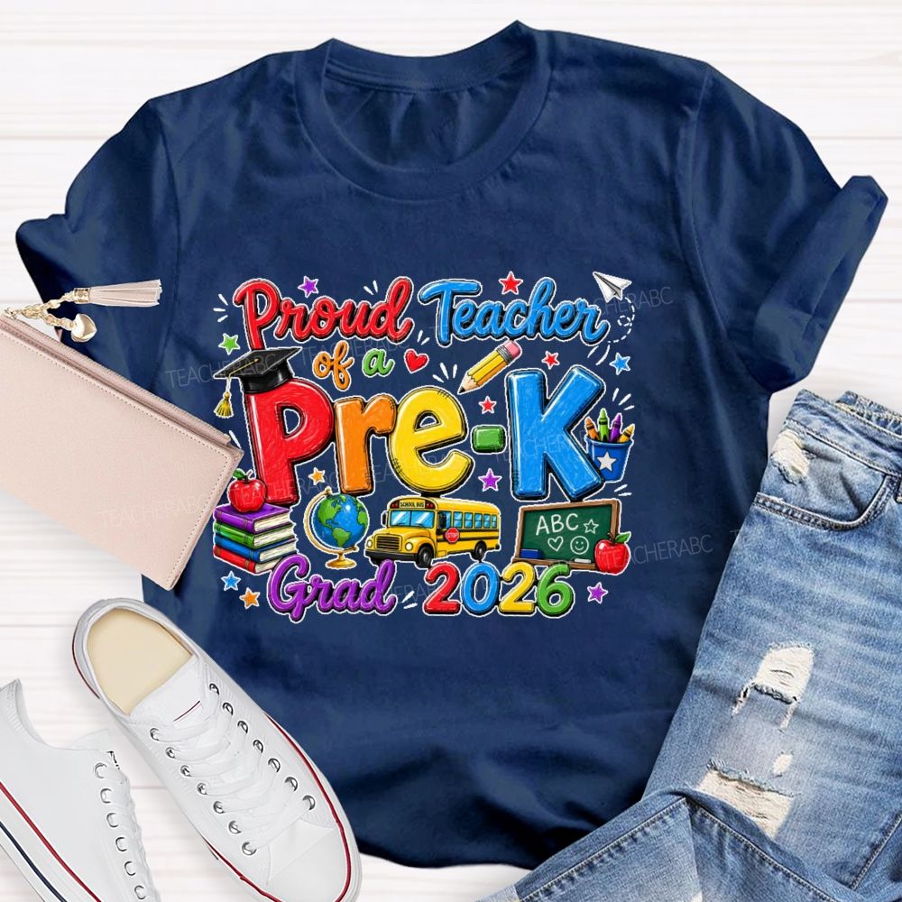 Personalized Grade  Proud Teacher Of A Pre-K Grad 2026   Teacher T-shirt