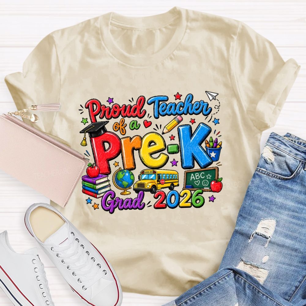 Personalized Grade  Proud Teacher Of A Pre-K Grad 2026   Teacher T-shirt