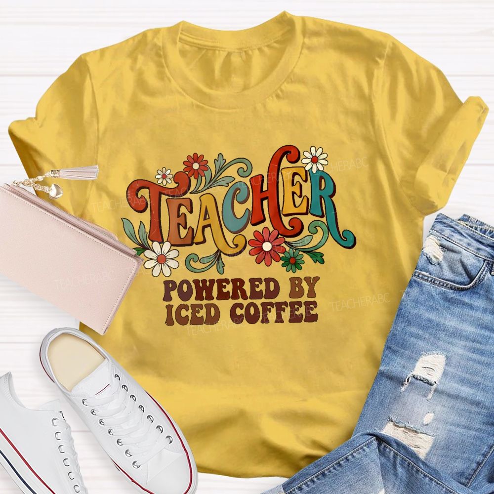 Teacher Powered By Iced Coffee  Teacher T-shirt
