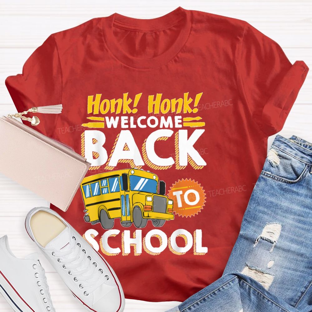 Honk Honk Welcome Back School  Teacher T-shirt