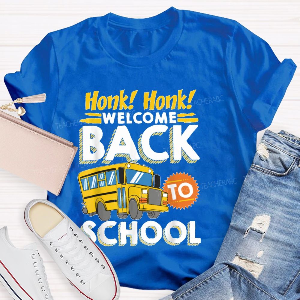 Honk Honk Welcome Back School  Teacher T-shirt