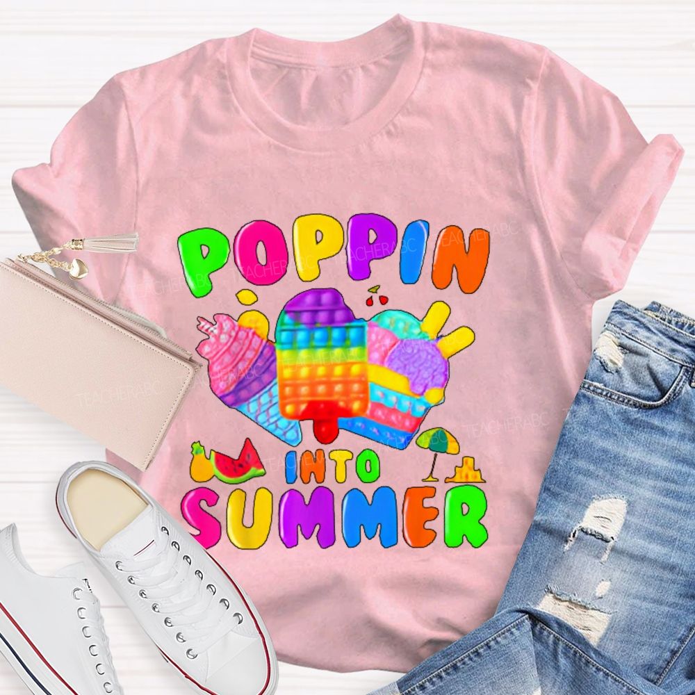 Poppin Into Summer  Teacher T-shirt