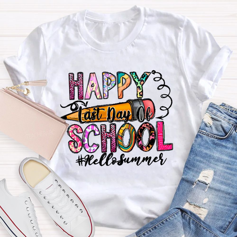 Happy Last Day Of School Hellosummer   Letters Patterns  Teacher T-shirt