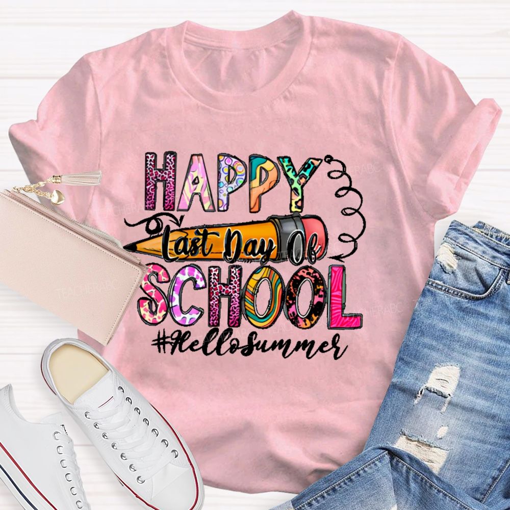 Happy Last Day Of School Hellosummer   Letters Patterns  Teacher T-shirt