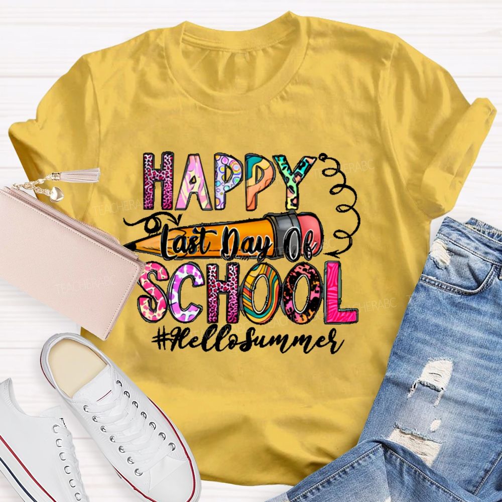 Happy Last Day Of School Hellosummer   Letters Patterns  Teacher T-shirt