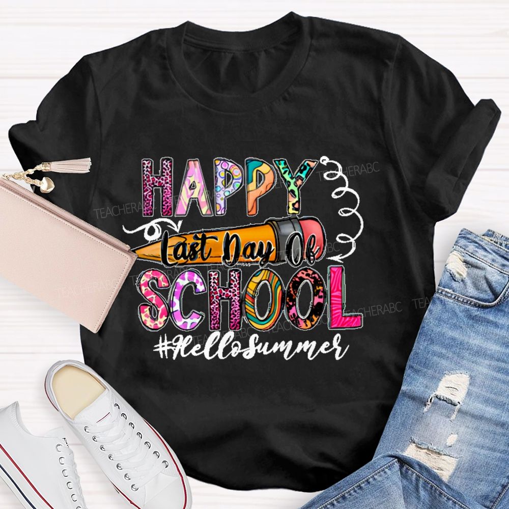 Happy Last Day Of School Hellosummer   Letters Patterns  Teacher T-shirt