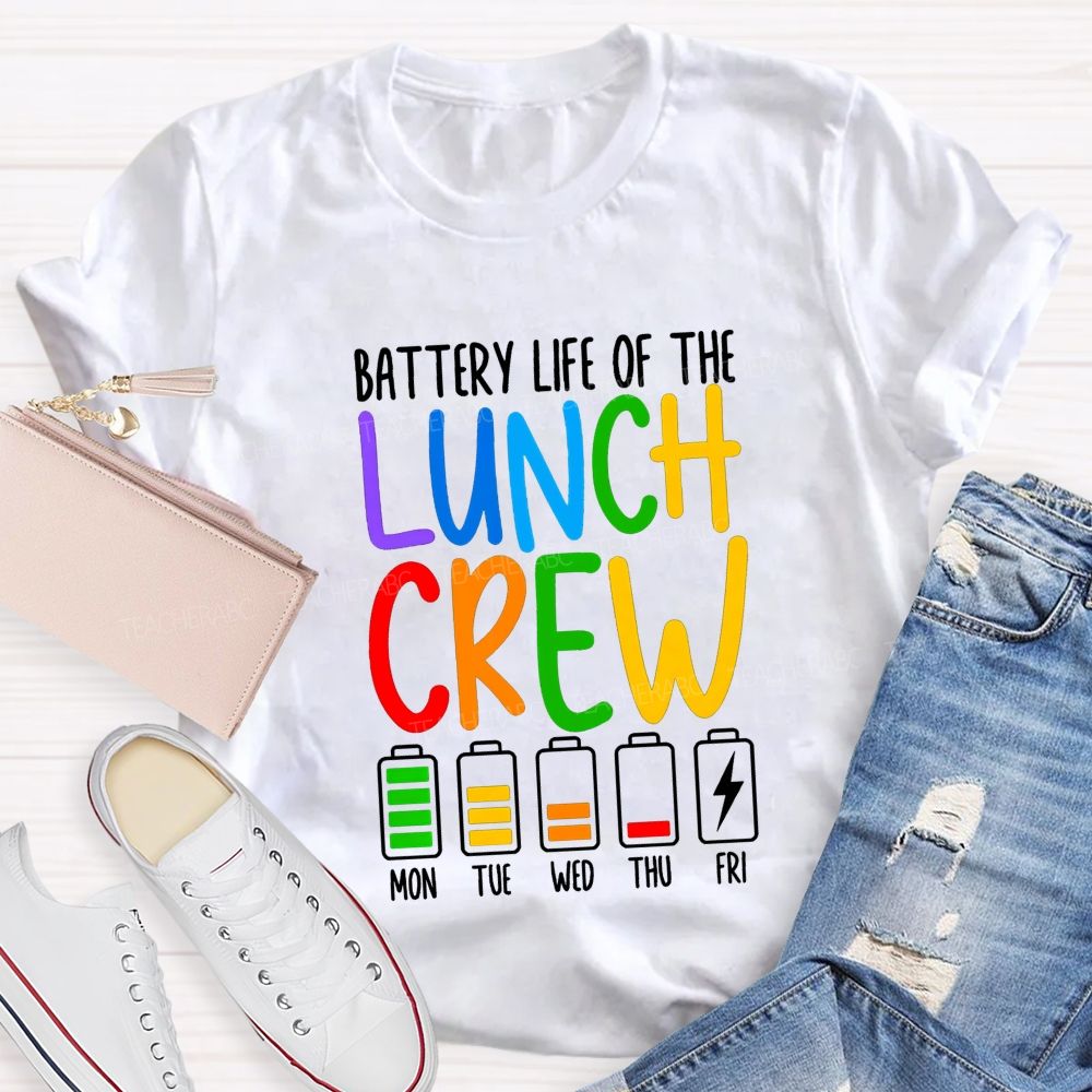 Battery Life Of The Lunch Crew Teacher T-shirt