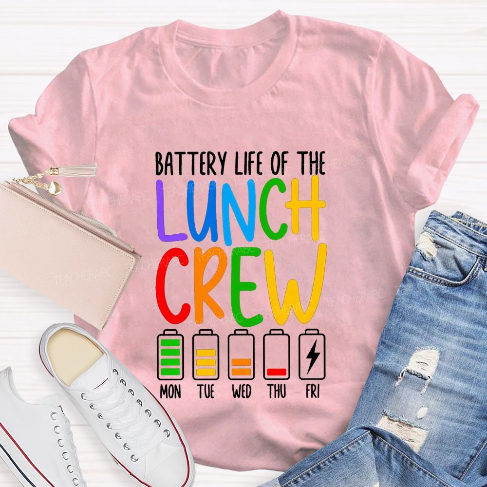 Battery Life Of The Lunch Crew Teacher T-shirt