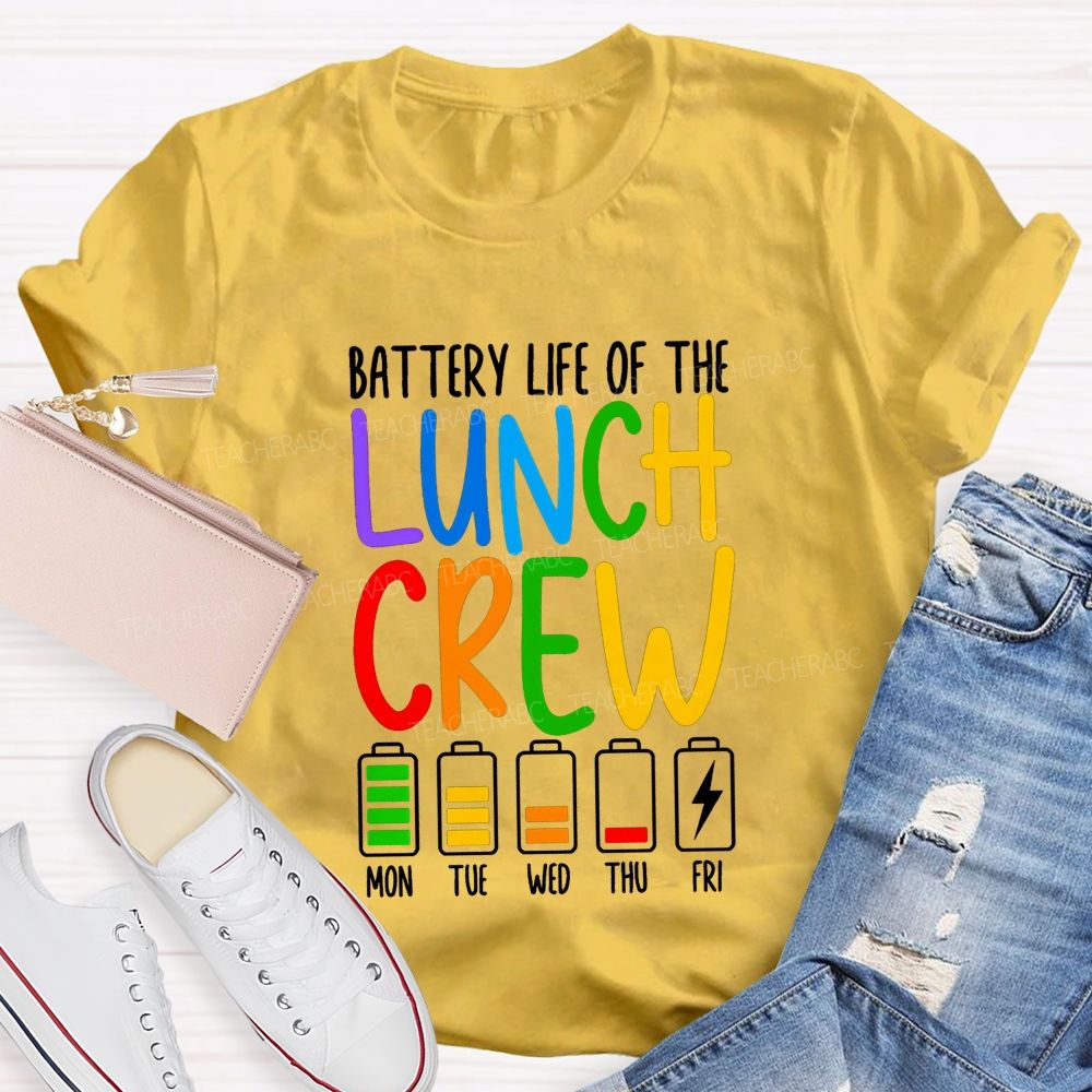 Battery Life Of The Lunch Crew Teacher T-shirt