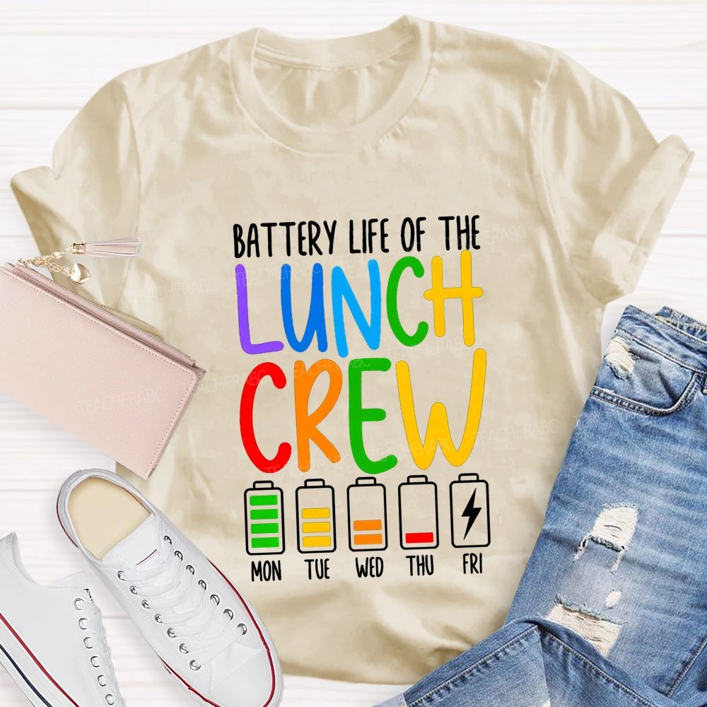 Battery Life Of The Lunch Crew Teacher T-shirt