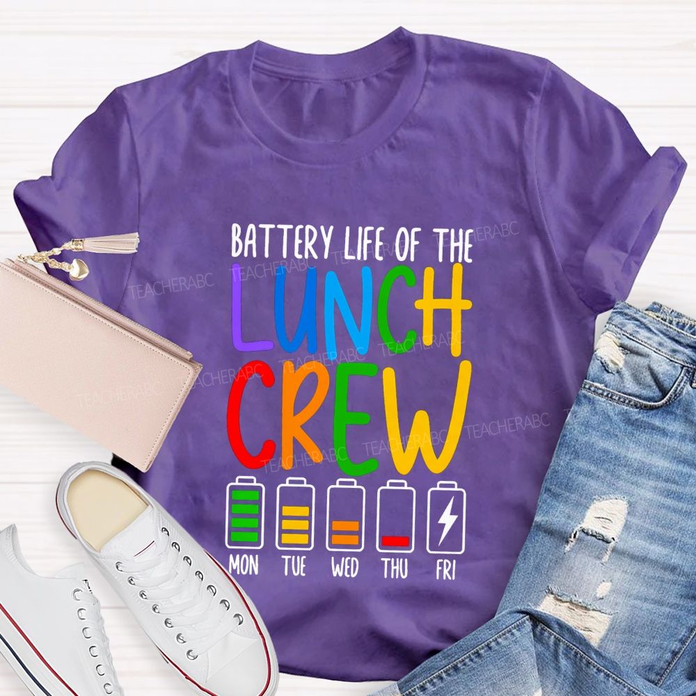 Battery Life Of The Lunch Crew Teacher T-shirt