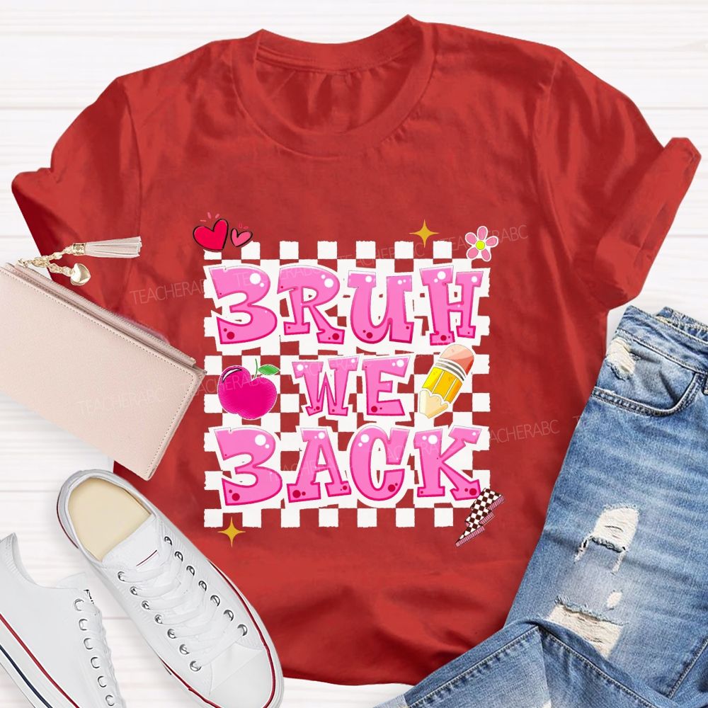 Bruh We Back Colored Font And Hearts Teacher T-shirt