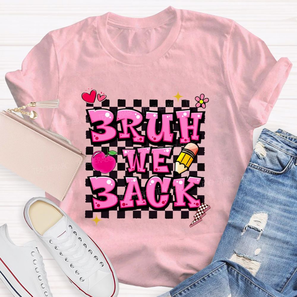 Bruh We Back Colored Font And Hearts Teacher T-shirt