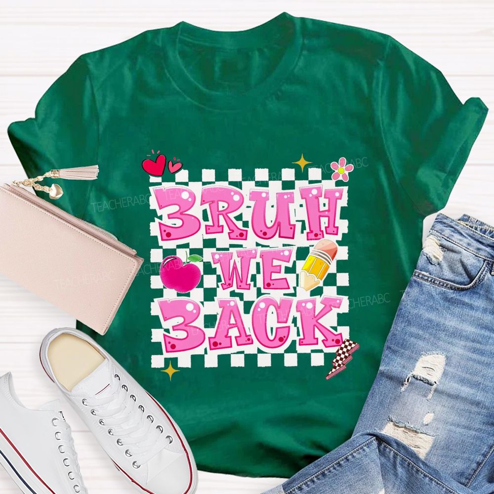 Bruh We Back Colored Font And Hearts Teacher T-shirt
