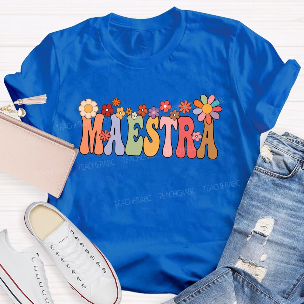 Maestra Colorful Fonts And Small Flowers Teacher T-shirt