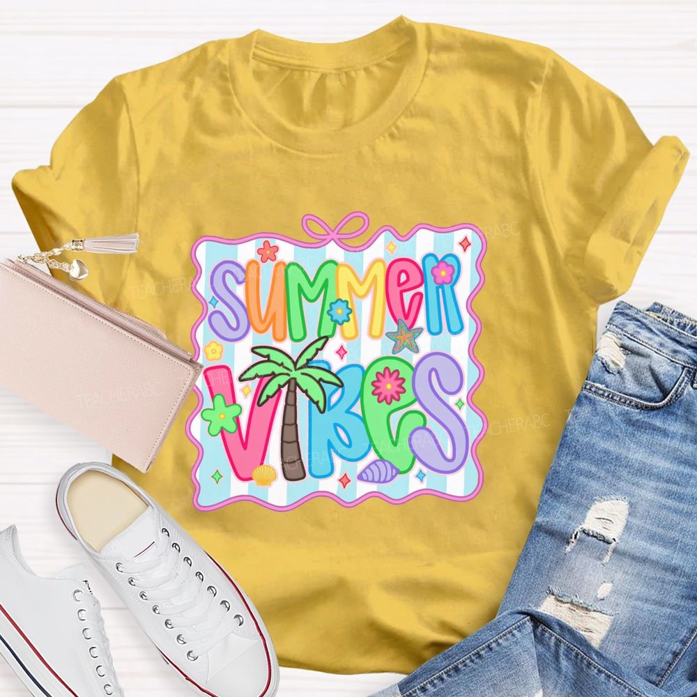 Summer Vibes And Teacher Summer Break T-shirt