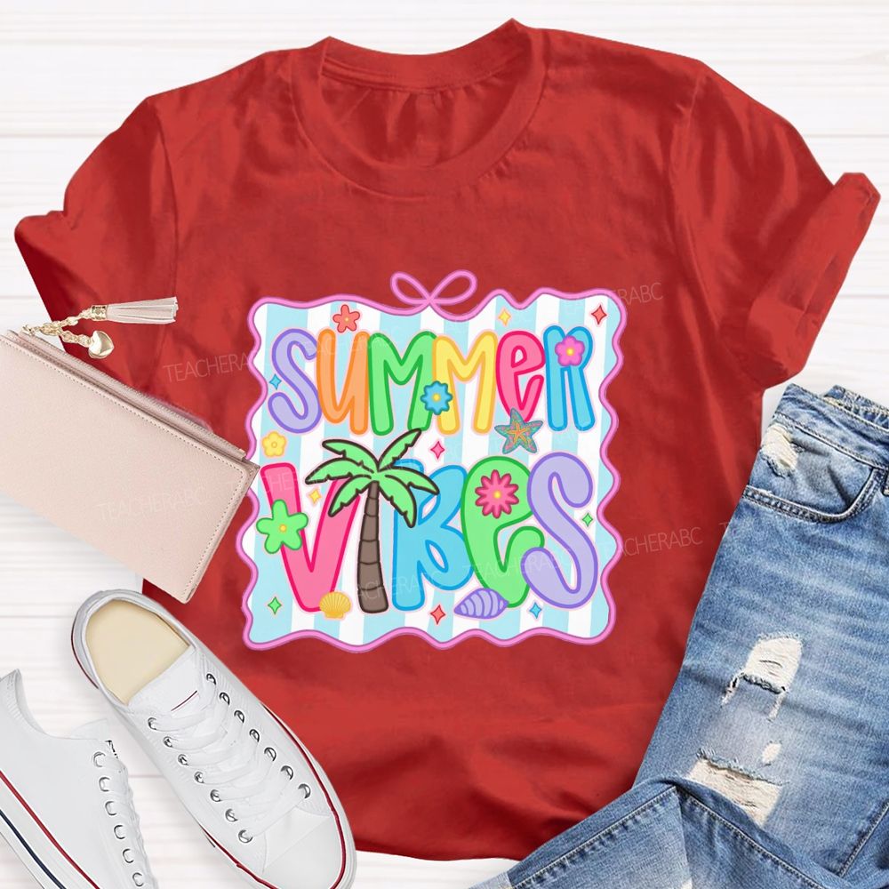 Summer Vibes And Teacher Summer Break T-shirt