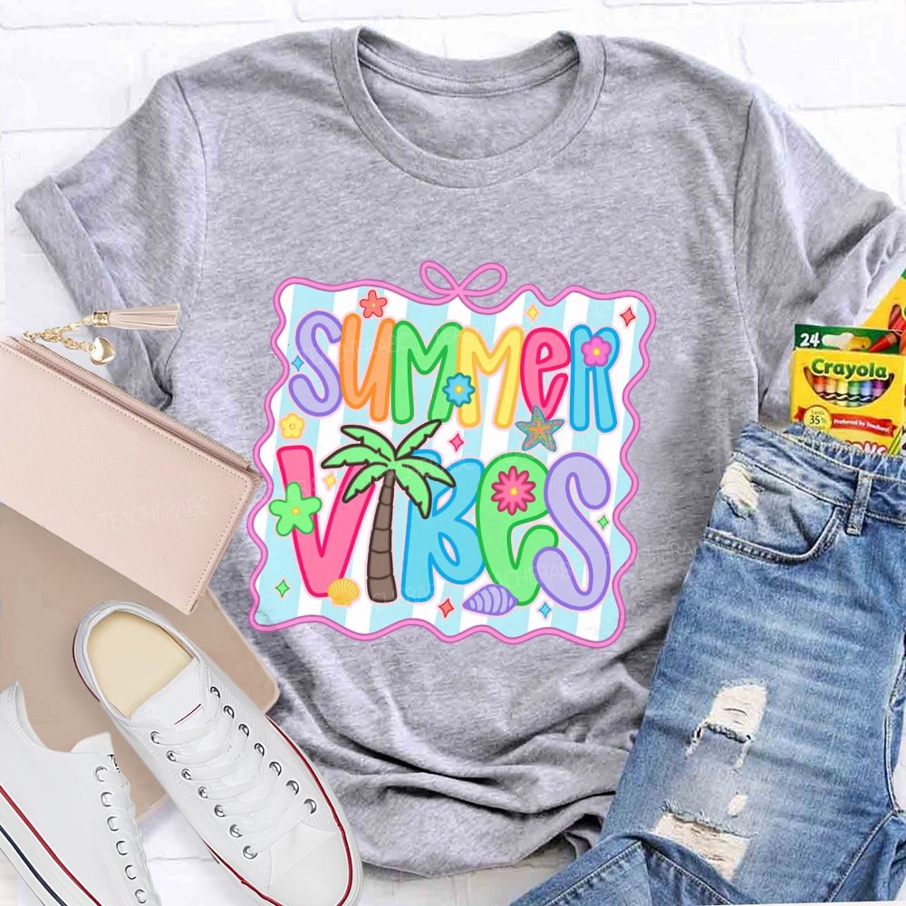 Summer Vibes And Teacher Summer Break T-shirt
