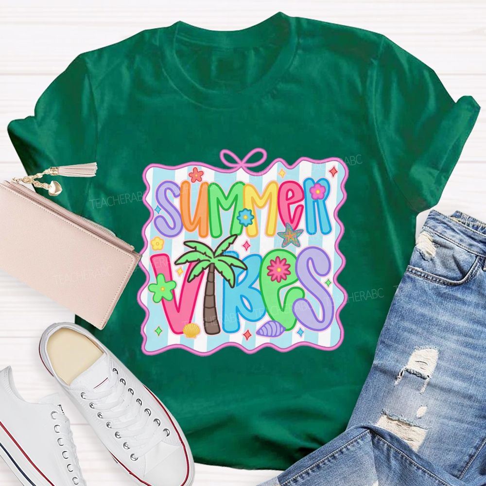 Summer Vibes And Teacher Summer Break T-shirt