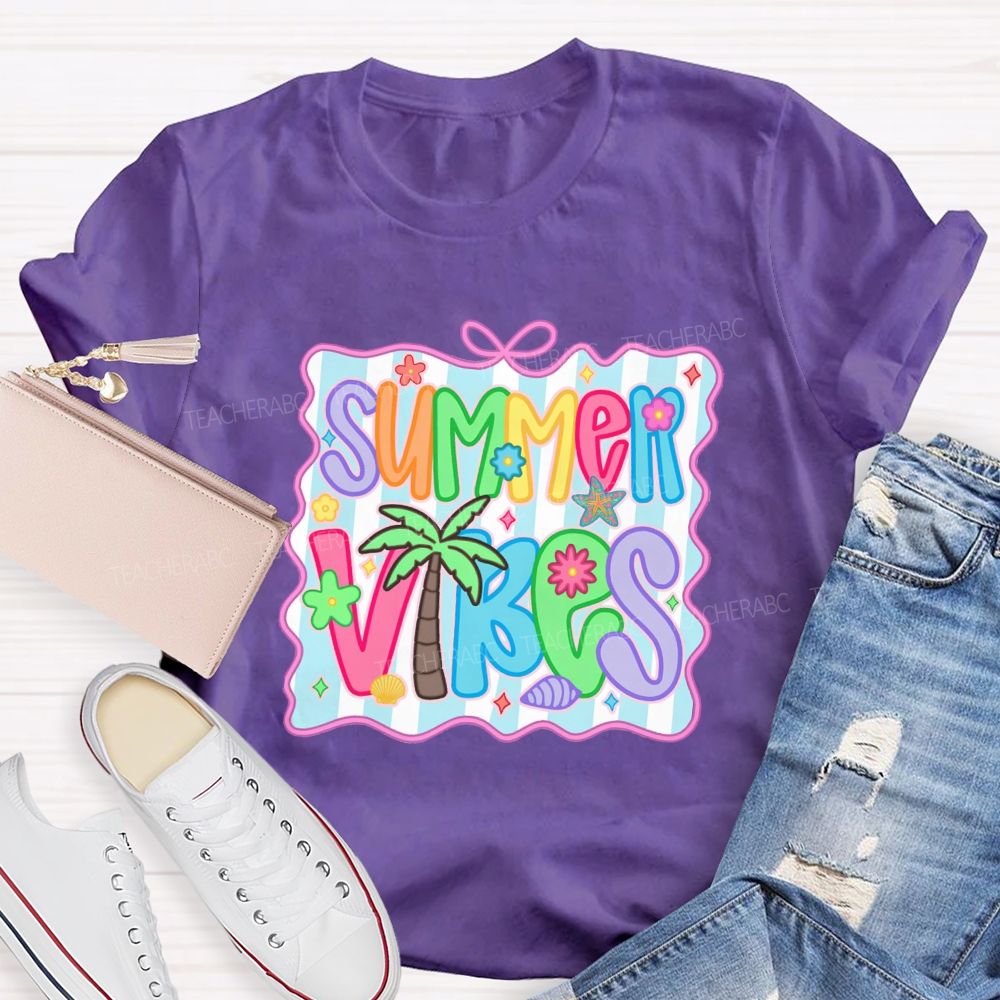 Summer Vibes And Teacher Summer Break T-shirt