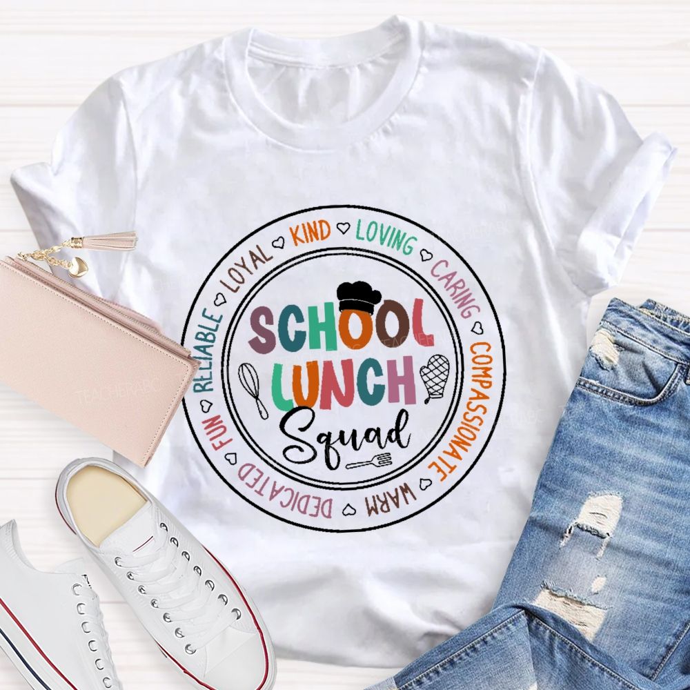 School Lunch Squad Loyal Kind Loving  Teacher T-shirt
