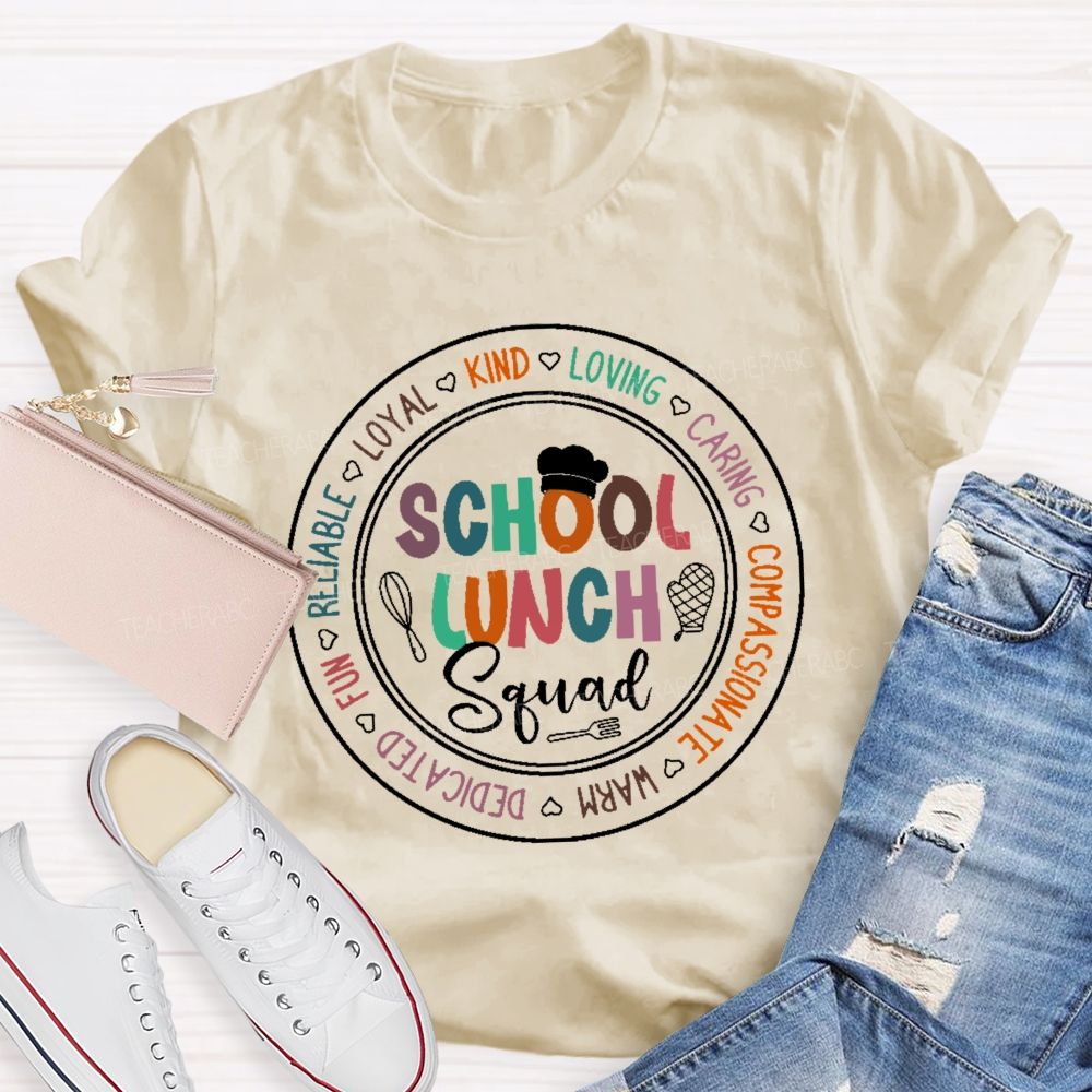 School Lunch Squad Loyal Kind Loving  Teacher T-shirt