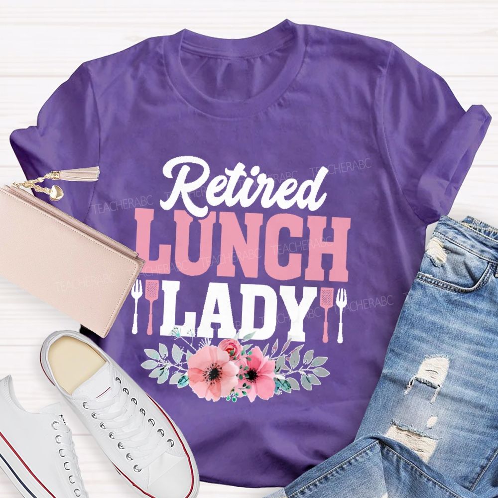 Retired Lunch Lady Flower  Teacher T-shirt