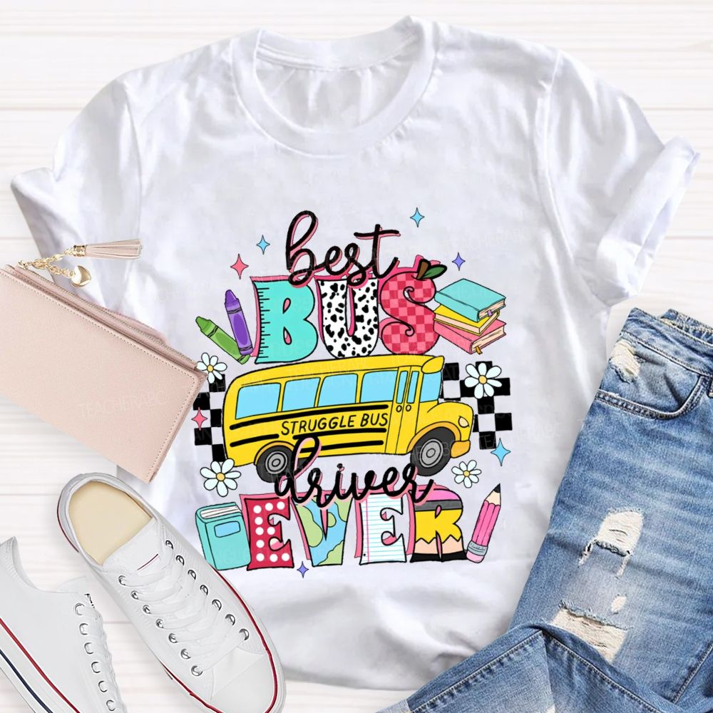 Best Bus Driver Ever Graphic  Teacher T-shirt
