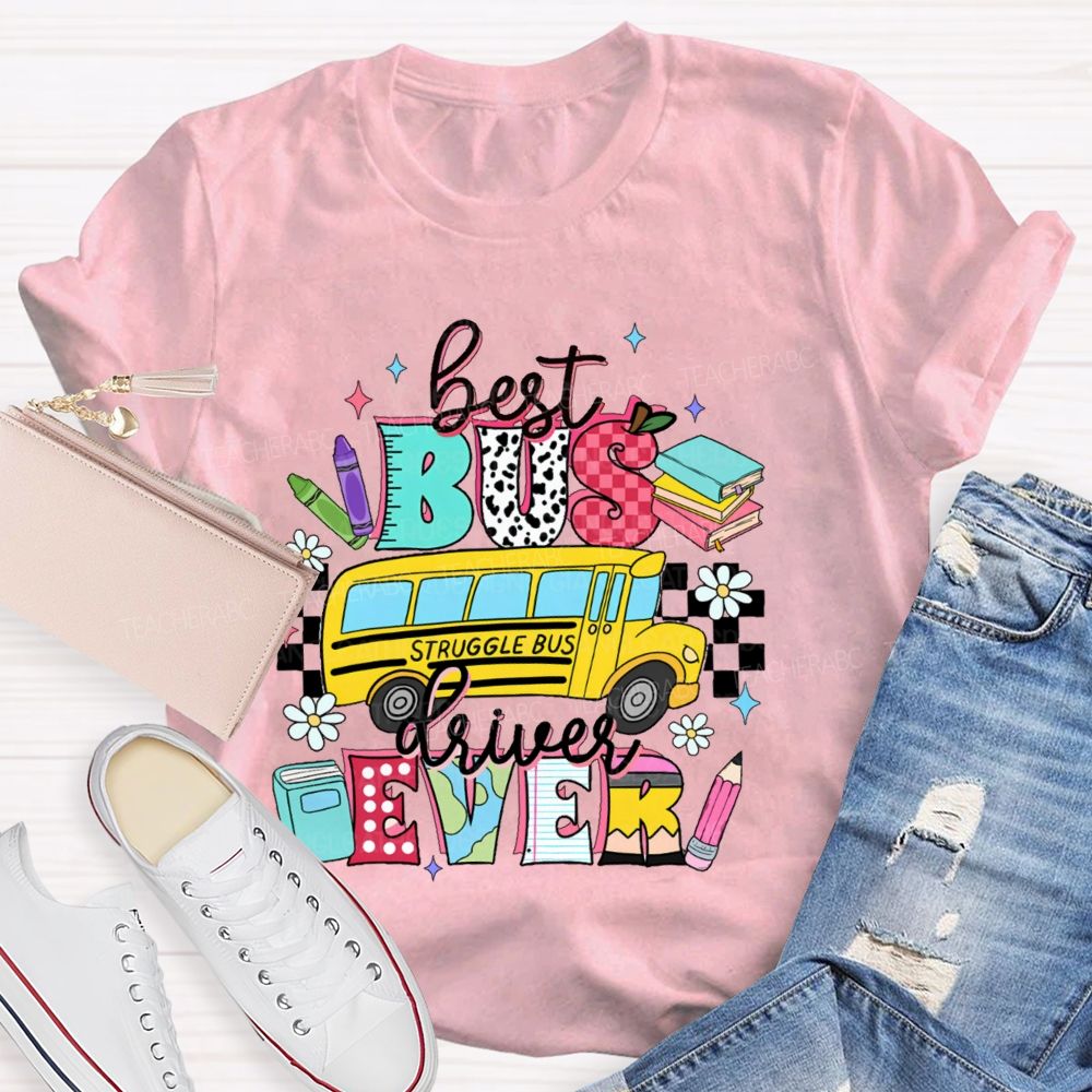 Best Bus Driver Ever Graphic  Teacher T-shirt