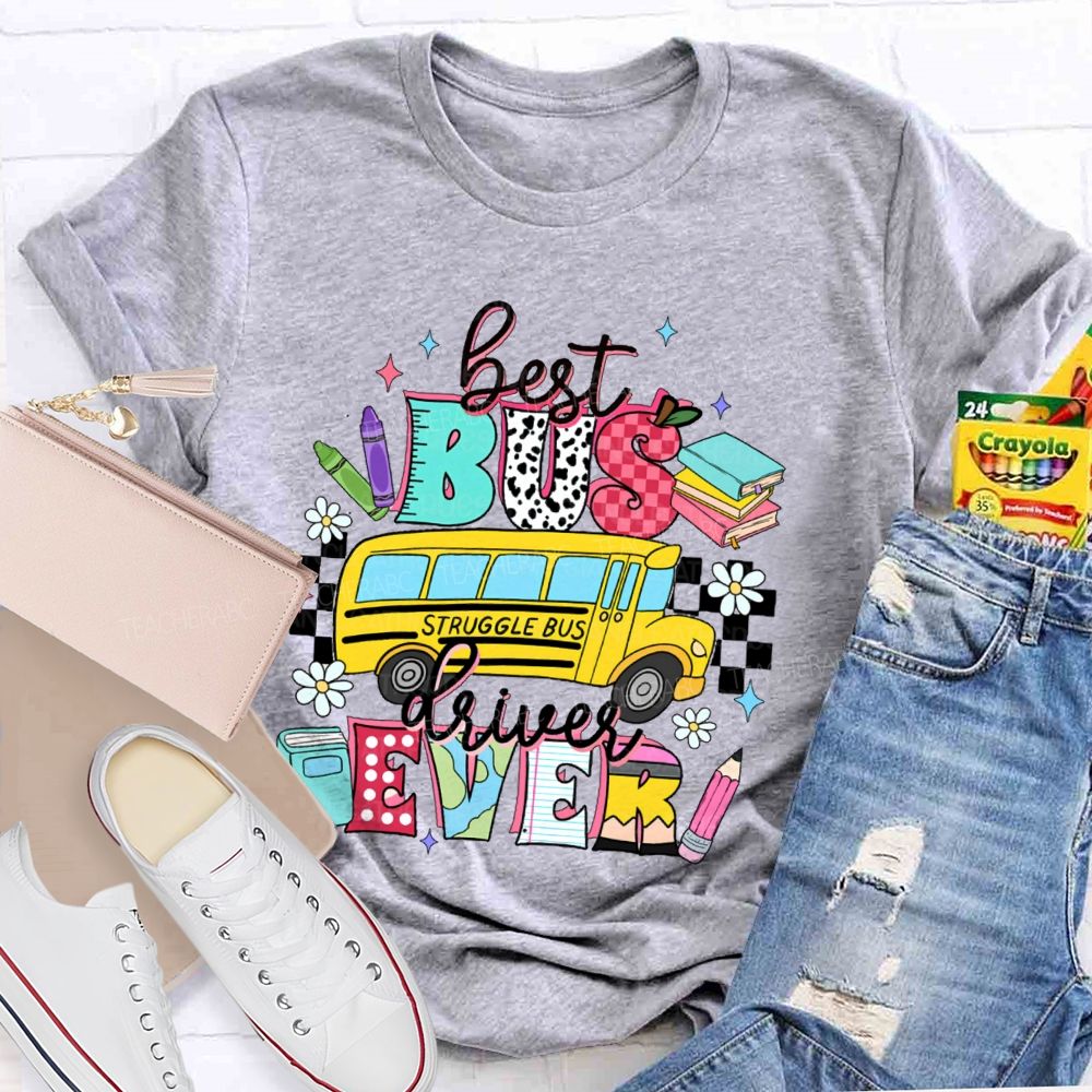 Best Bus Driver Ever Graphic  Teacher T-shirt