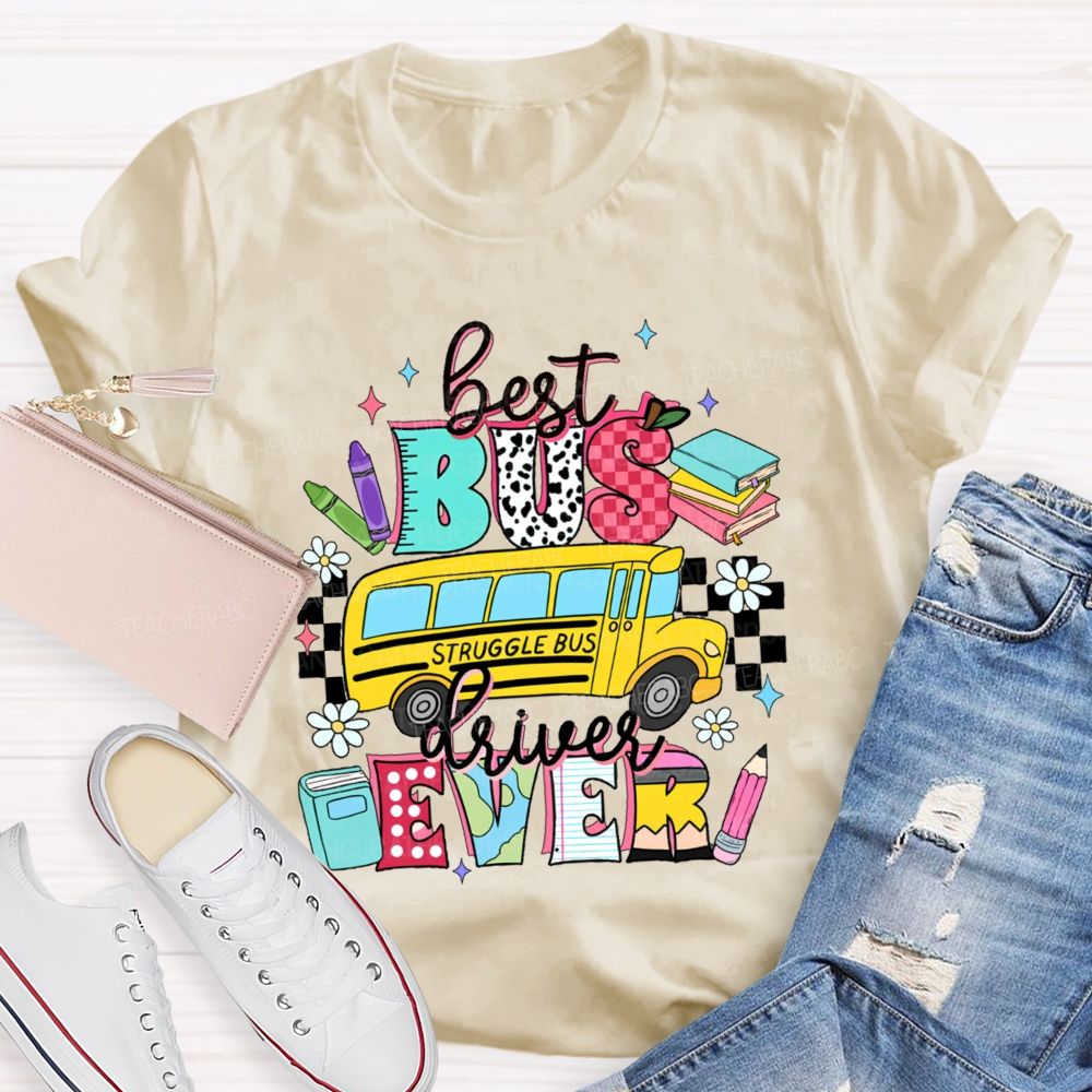 Best Bus Driver Ever Graphic  Teacher T-shirt