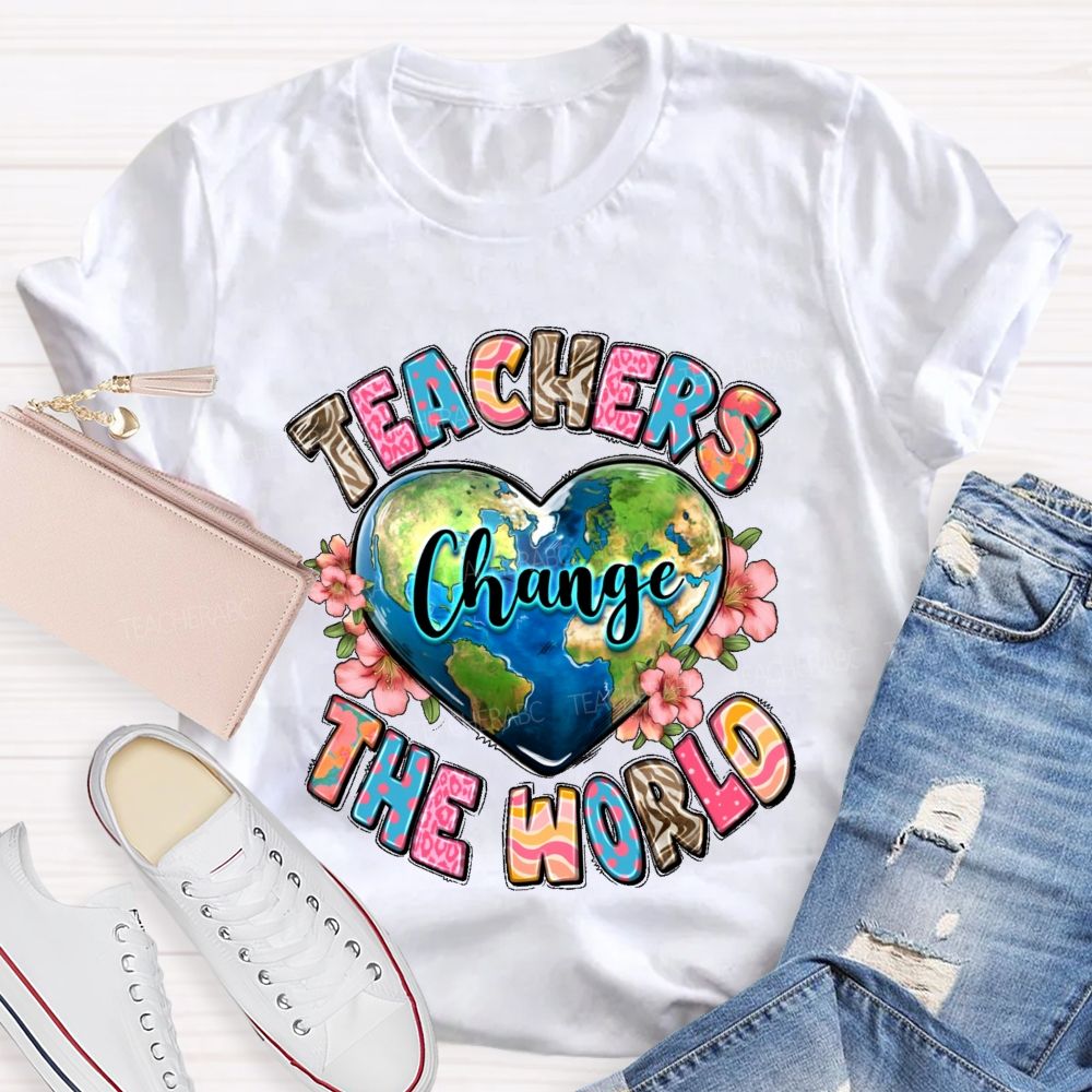 Teachers Change The World   Heart Shape  Teacher T-shirt
