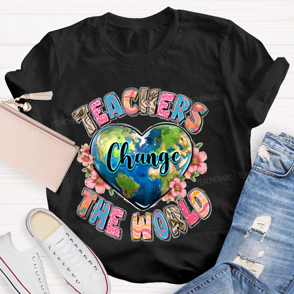 Teachers Change The World   Heart Shape  Teacher T-shirt