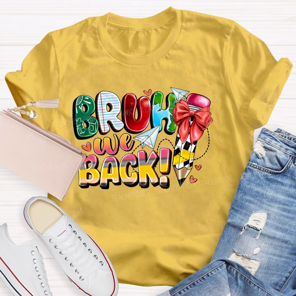 Bruh We Back Graphic  Teacher T-shirt