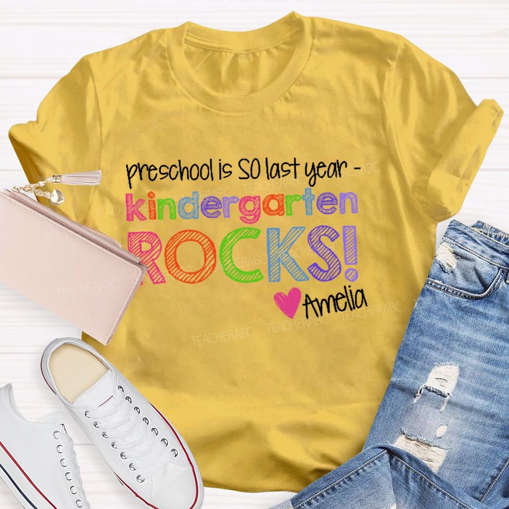 Personalized Grade And Name  Preschool Is So Last Year  Teacher T-shirt