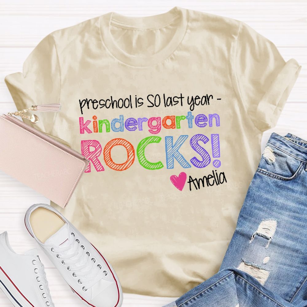 Personalized Grade And Name  Preschool Is So Last Year  Teacher T-shirt