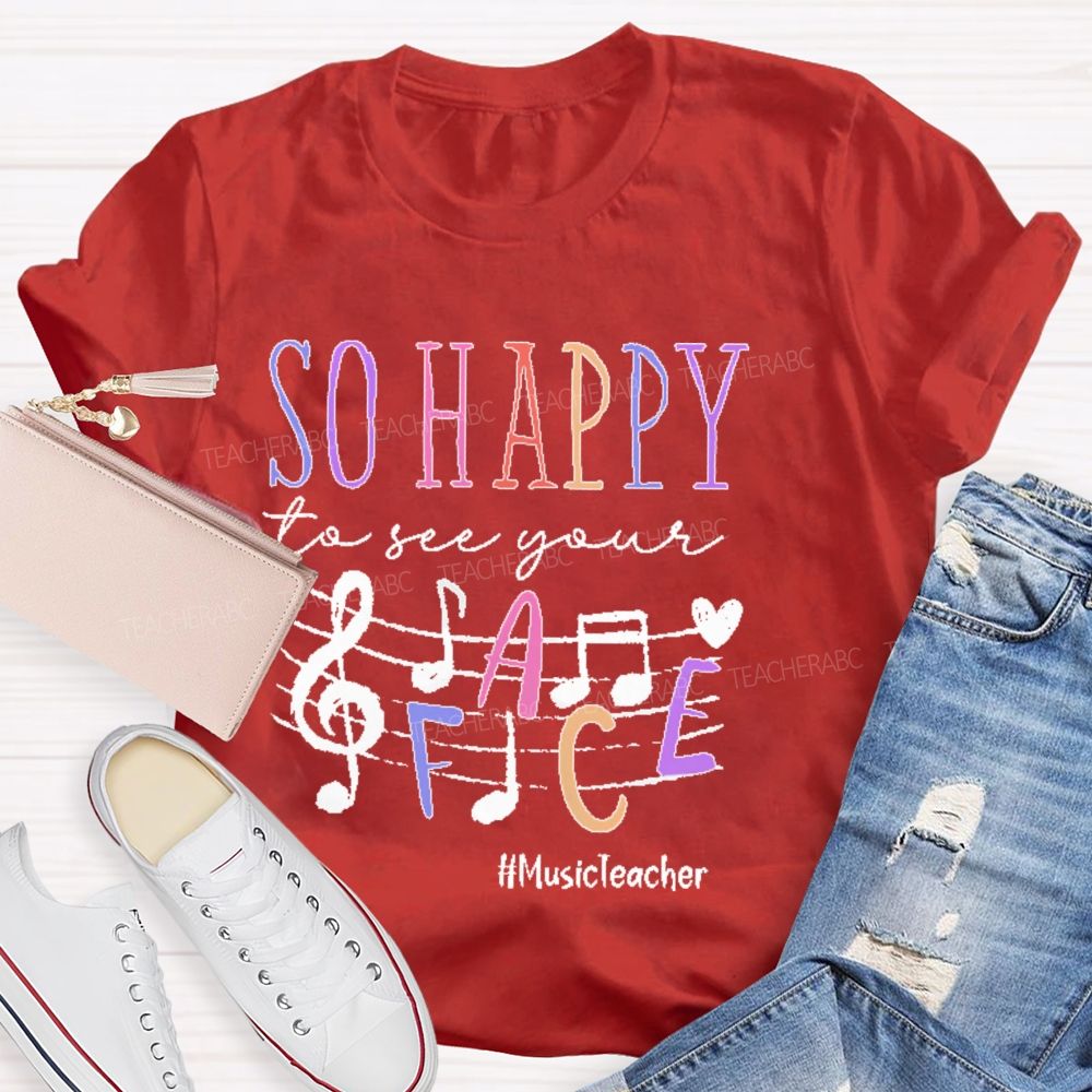 So Happy To See Your Musicteacher    Teacher T-shirt