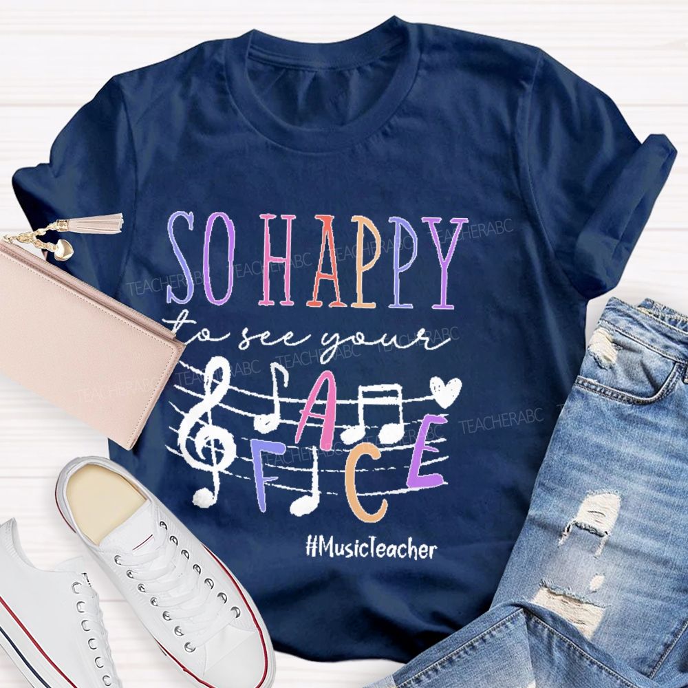 So Happy To See Your Musicteacher    Teacher T-shirt