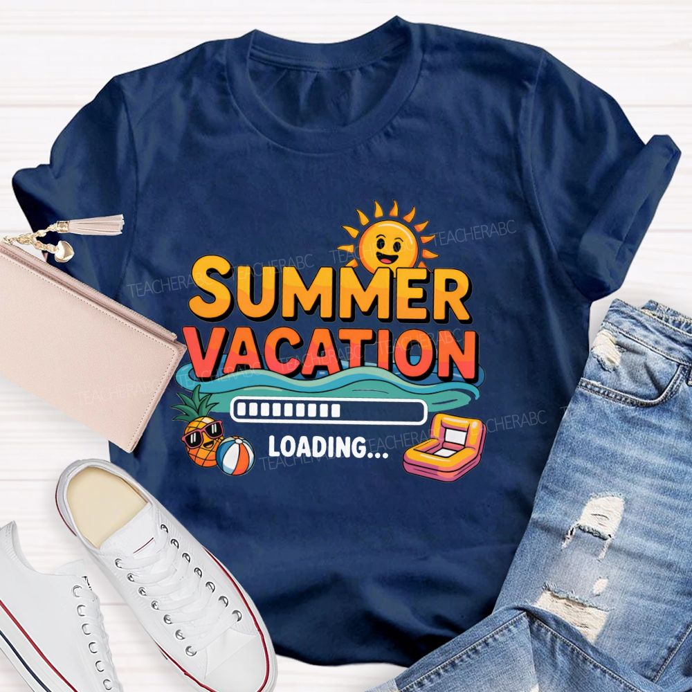 Summer Vacation Loading Summer Break Teacher T-shirt