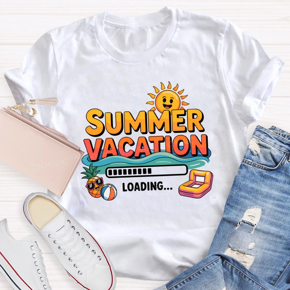 Summer Vacation Loading Summer Break Teacher T-shirt