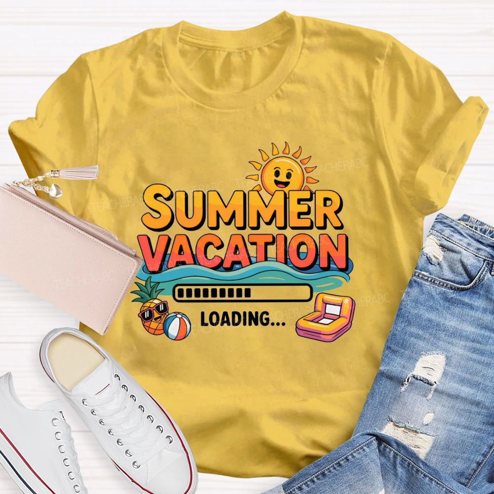 Summer Vacation Loading Summer Break Teacher T-shirt