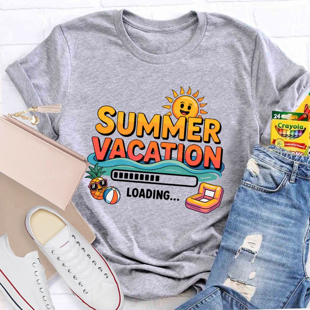 Summer Vacation Loading Summer Break Teacher T-shirt