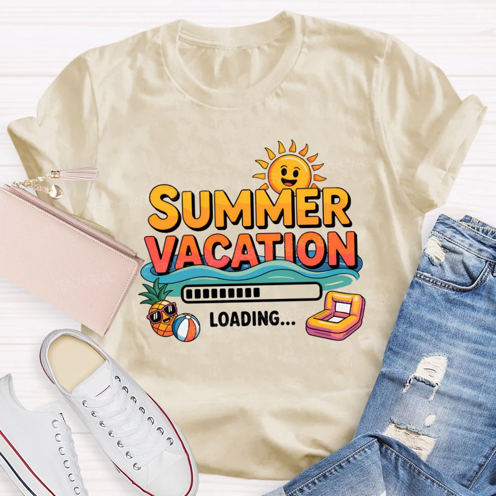 Summer Vacation Loading Summer Break Teacher T-shirt