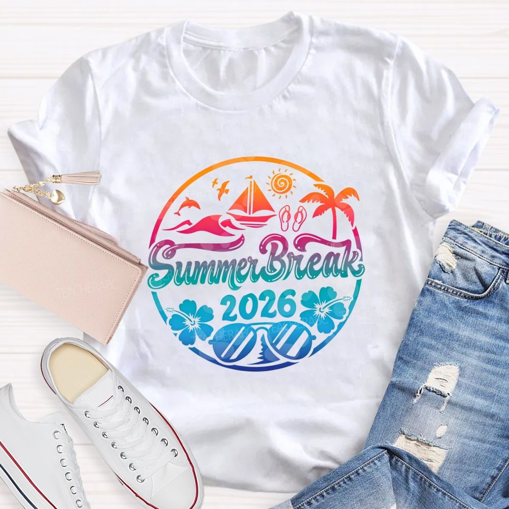 Summer Break 2026 And Color Gradient Font Teacher T-shirt