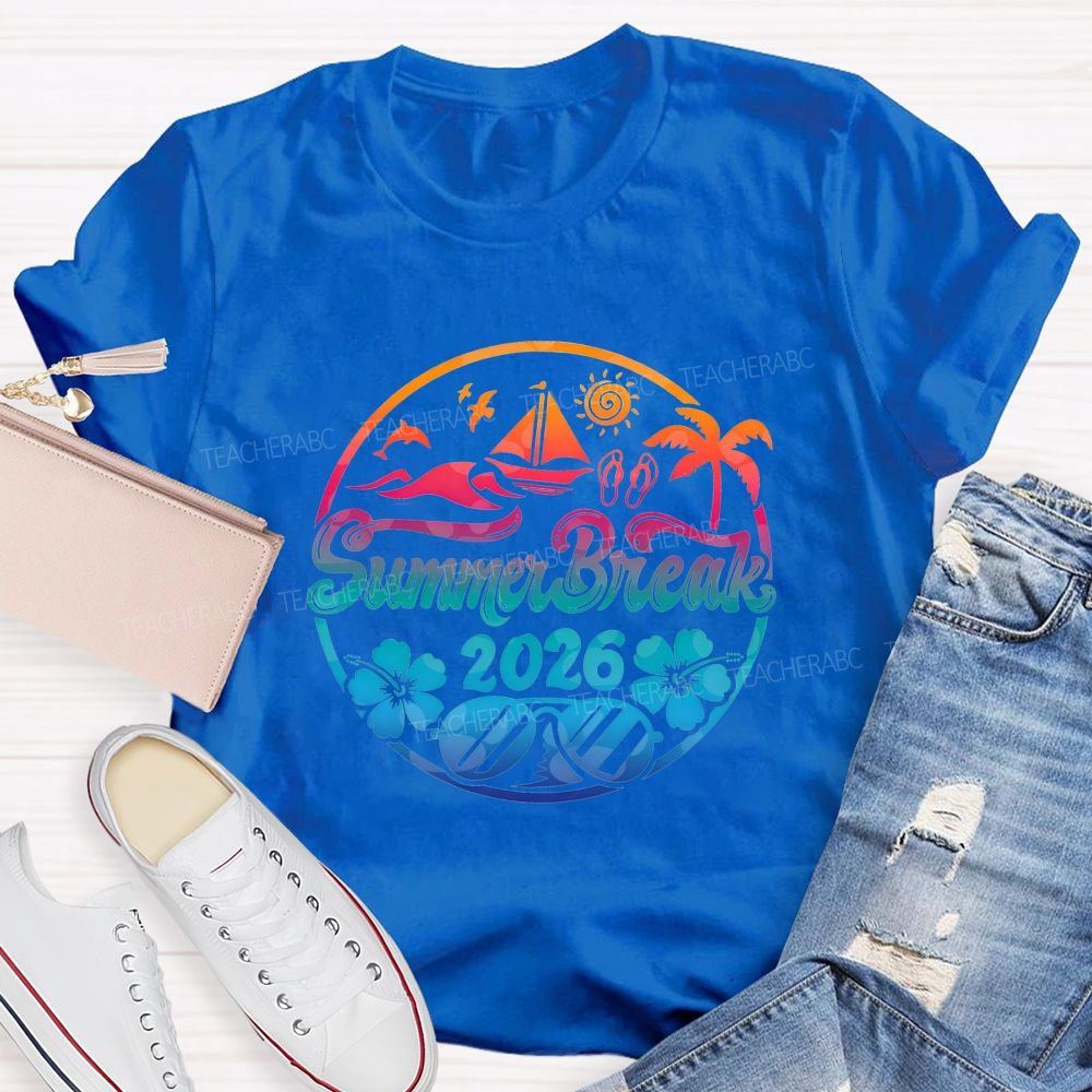 Summer Break 2026 And Color Gradient Font Teacher T-shirt