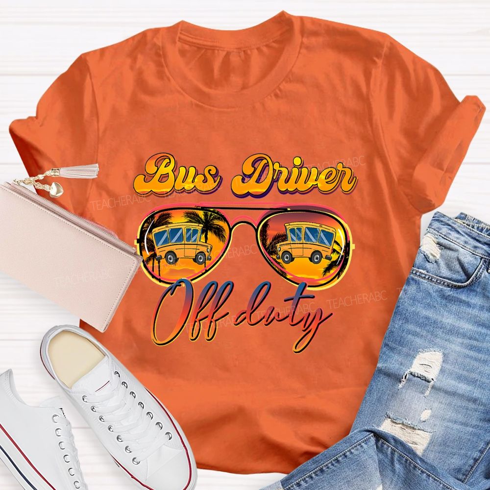 Bus Driver Off Duty Summer Break T-shirt